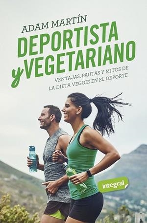DEPORTISTA Y VEGETARIANO | 9788491181828 | MARTÍN SKILTON, ADAM | Llibreria L'Odissea - Libreria Online de Vilafranca del Penedès - Comprar libros