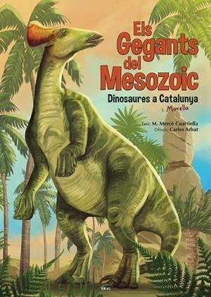 ELS GEGANTS DEL MESOZOIC | 9788418096235 | CUARTIELLA TODOLÍ, M. MERCÈ | Llibreria L'Odissea - Libreria Online de Vilafranca del Penedès - Comprar libros