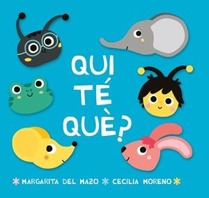 QUI TÉ QUÈ? | 9788416082360 | DEL MAZO, MARGARITA | Llibreria L'Odissea - Libreria Online de Vilafranca del Penedès - Comprar libros