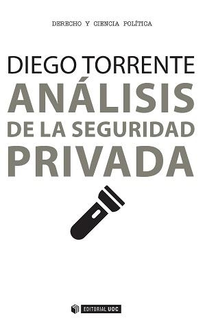 ANÁLISIS DE LA SEGURIDAD PRIVADA | 9788490648438 | TORRENTE ROBLES, DIEGO | Llibreria L'Odissea - Libreria Online de Vilafranca del Penedès - Comprar libros