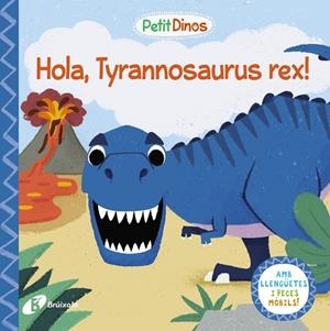 PETIT DINOS HOLA TYRANNOSAURUS REX! | 9788413491073 | AA. VV | Llibreria Online de Vilafranca del Penedès | Comprar llibres en català