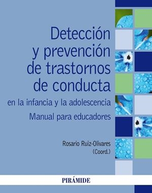 DETECCIÓN Y PREVENCIÓN DE TRASTORNOS DE CONDUCTA EN LA INFANCIA Y LA ADOLESCENCI | 9788436845914 | RUIZ OLIVARES, ROSARIO | Llibreria Online de Vilafranca del Penedès | Comprar llibres en català