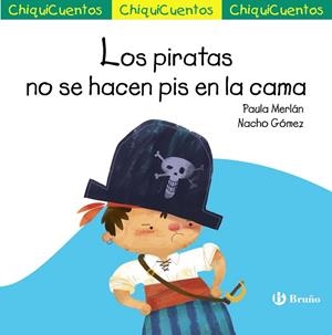 CHIQUICUENTO 65. LOS PIRATAS NO SE HACEN PIS EN LA CAMA | 9788469666494 | MERLÁN, PAULA | Llibreria L'Odissea - Libreria Online de Vilafranca del Penedès - Comprar libros
