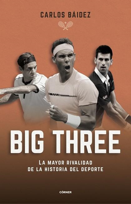 BIG THREE. LA MAYOR RIVALIDAD DE LA HISTORIA DEL DEPORTE | 9788412288551 | BÁIDEZ, CARLOS | Llibreria L'Odissea - Libreria Online de Vilafranca del Penedès - Comprar libros