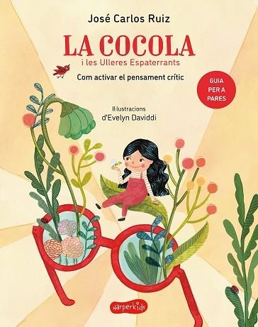 COCOLA I LES ULLERES ESPATERRANTS. COM ACTIVAR EL PENSAMENT CRÍTIC | 9788418279799 | RUIZ, JOSÉ CARLOS | Llibreria L'Odissea - Libreria Online de Vilafranca del Penedès - Comprar libros