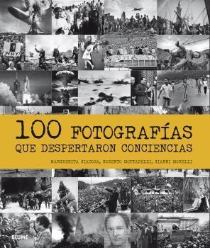 100 FOTOGRAFÍAS QUE DESPERTARON CONCIENCIAS | 9788498019513 | GIACOSA, MARGHERITA/MOTTADELLI, ROBERTO/MORELLI, GIANNI | Llibreria L'Odissea - Libreria Online de Vilafranca del Penedès - Comprar libros