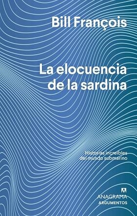 LA ELOCUENCIA DE LA SARDINA | 9788433964830 | FRANÇOIS, BILL | Llibreria Online de Vilafranca del Penedès | Comprar llibres en català