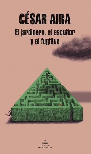 EL JARDINERO, EL ESCULTOR Y EL FUGITIVO | 9788439739555 | AIRA, CÉSAR | Llibreria L'Odissea - Libreria Online de Vilafranca del Penedès - Comprar libros