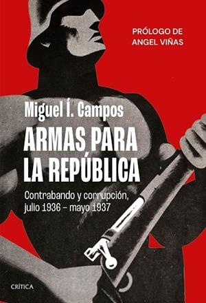 ARMAS PARA LA REPÚBLICA | 9788491993766 | Í. CAMPOS, MIGUEL | Llibreria L'Odissea - Libreria Online de Vilafranca del Penedès - Comprar libros