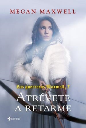 LAS GUERRERAS MAXWELL, 7. ATRÉVETE A RETARME | 9788408252443 | MAXWELL, MEGAN | Llibreria L'Odissea - Libreria Online de Vilafranca del Penedès - Comprar libros