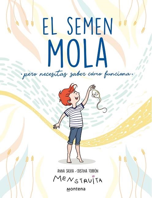 EL SEMEN MOLA (PERO NECESITAS SABER CÓMO FUNCIONA) | 9788418798412 | SALVIA, ANNA/TORRÓN (MENSTRUITA), CRISTINA | Llibreria Online de Vilafranca del Penedès | Comprar llibres en català