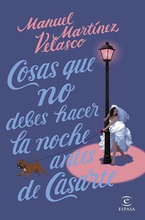 COSAS QUE NO DEBES HACER LA NOCHE ANTES DE CASARTE | 9788467064315 | MARTÍNEZ VELASCO, MANUEL | Llibreria L'Odissea - Libreria Online de Vilafranca del Penedès - Comprar libros