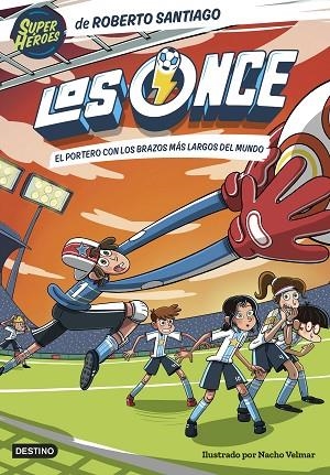 LOS ONCE 2 EL PORTERO CON LOS BRAZOS MÁS LARGOS DEL MUNDO | 9788408254133 | SANTIAGO, ROBERTO | Llibreria L'Odissea - Libreria Online de Vilafranca del Penedès - Comprar libros
