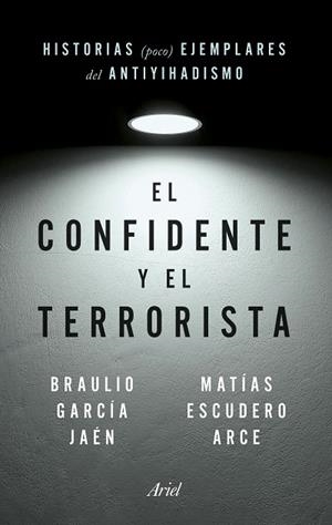 EL CONFIDENTE Y EL TERRORISTA | 9788434435148 | GARCÍA JAÉN, BRAULIO/ESCUDERO ARCE, MATÍAS | Llibreria L'Odissea - Libreria Online de Vilafranca del Penedès - Comprar libros