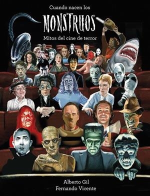CUANDO NACEN LOS MONSTRUOS | 9788418820380 | GIL, ALBERTO/VICENTE, FERNANDO | Llibreria L'Odissea - Libreria Online de Vilafranca del Penedès - Comprar libros