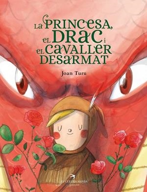 LA PRINCESA, EL DRAC I EL CAVALLER DESARMAT | 9788418522901 | TURU, JOAN | Llibreria Online de Vilafranca del Penedès | Comprar llibres en català