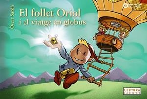 EL FOLLET ORIOL I EL VIATGE EN GLOBUS | 9788448958060 | SARDÀ, ÒSCAR | Llibreria Online de Vilafranca del Penedès | Comprar llibres en català