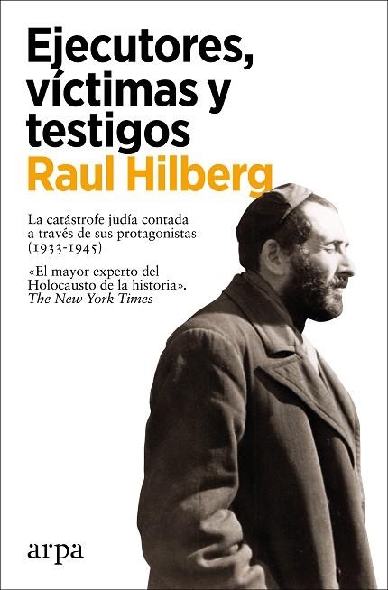 EJECUTORES, VÍCTIMAS Y TESTIGOS | 9788418741302 | HILBERG, RAUL | Llibreria L'Odissea - Libreria Online de Vilafranca del Penedès - Comprar libros