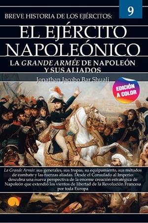 BREVE HISTORIA DEL EJÉRCITO NAPOLEÓNICO | 9788413052427 | BAR SHUALI, JONATHAN JACOBO | Llibreria Online de Vilafranca del Penedès | Comprar llibres en català