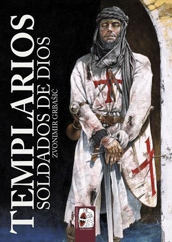 TEMPLARIOS. SOLDADOS DE DIOS | 9788494518737 | GRBAŠIC, ZVONIMIR | Llibreria Online de Vilafranca del Penedès | Comprar llibres en català