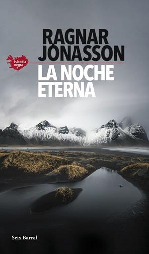 LA NOCHE ETERNA (SERIE ISLANDIA NEGRA 4) | 9788432239786 | JÓNASSON, RAGNAR | Llibreria L'Odissea - Libreria Online de Vilafranca del Penedès - Comprar libros