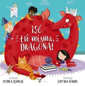 ¡SÉ TÚ MISMA, DRAGONA! | 9788469666371 | SCHULZE, BIANCA | Llibreria L'Odissea - Libreria Online de Vilafranca del Penedès - Comprar libros