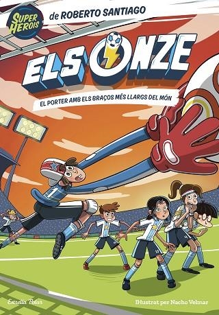 ELS ONZE 2 EL PORTER AMB ELS BRAÇOS MÉS LLARGS DEL MÓN | 9788413892108 | SANTIAGO, ROBERTO | Llibreria L'Odissea - Libreria Online de Vilafranca del Penedès - Comprar libros