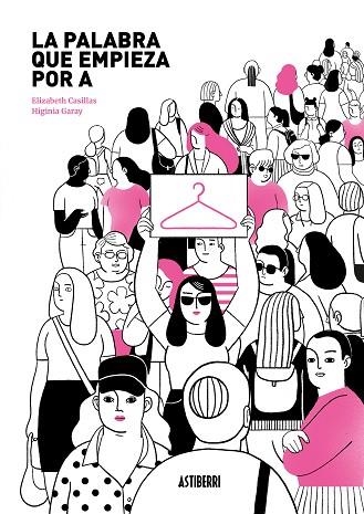 LA PALABRA QUE EMPIEZA POR A | 9788418215520 | CASILLAS, ELIZABETH/GARAY, HIGINIA | Llibreria L'Odissea - Libreria Online de Vilafranca del Penedès - Comprar libros