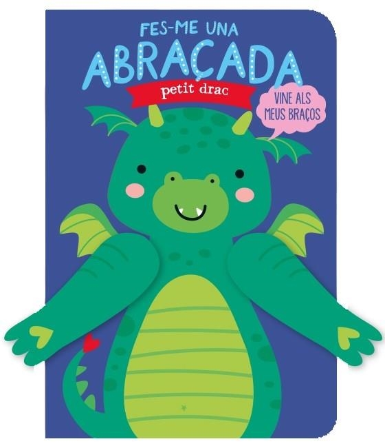 FES-ME UNA ABRAÇADA PETIT DRAC | 9788412385472 | LOUWERS, TANJA/DE BEER, ESTHER | Llibreria L'Odissea - Libreria Online de Vilafranca del Penedès - Comprar libros