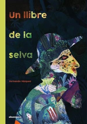 UN LLIBRE DE LA SELVA | 9788417555658 | VÁZQUEZ MAHÍA, FERNANDO | Llibreria L'Odissea - Libreria Online de Vilafranca del Penedès - Comprar libros