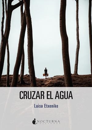 CRUZAR EL AGUA | 9788418440328 | ETXENIKE, LUISA | Llibreria L'Odissea - Libreria Online de Vilafranca del Penedès - Comprar libros