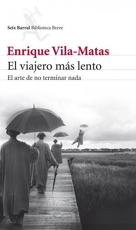 EL VIAJERO MÁS LENTO | 9788432209437 | VILA-MATAS, ENRIQUE | Llibreria L'Odissea - Libreria Online de Vilafranca del Penedès - Comprar libros