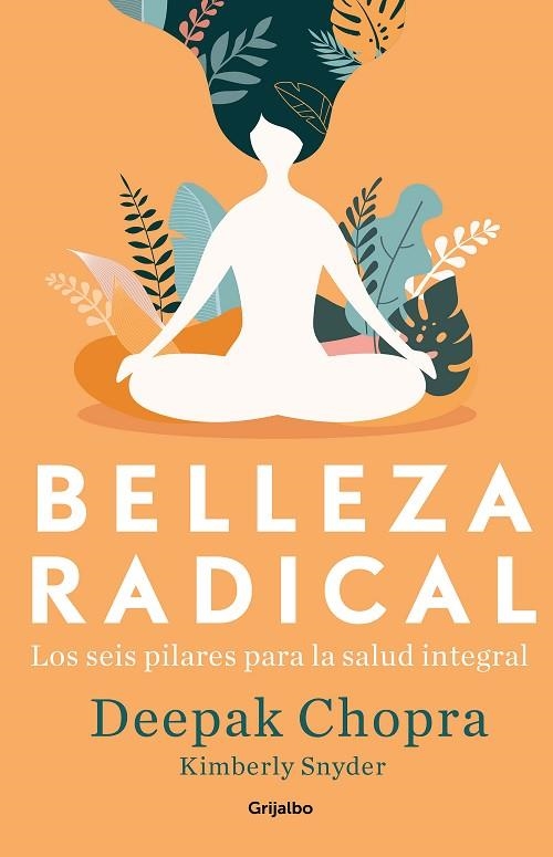 BELLEZA RADICAL | 9788425357725 | CHOPRA, DEEPAK/SNYDER, KIMBERLY | Llibreria L'Odissea - Libreria Online de Vilafranca del Penedès - Comprar libros