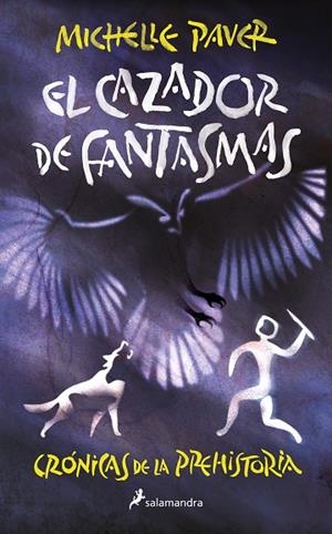 EL CAZADOR DE FANTASMAS  CRÓNICAS DE LA PREHISTORIA 6 | 9788418797309 | PAVER, MICHELLE | Llibreria Online de Vilafranca del Penedès | Comprar llibres en català