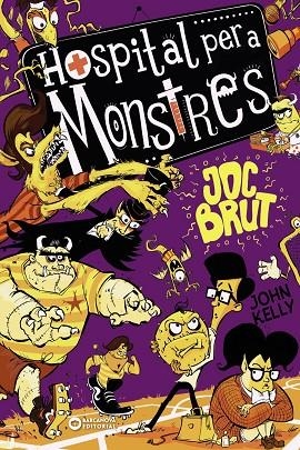 HOSPITAL PER A MONSTRES JOC BRUT | 9788448955229 | KELLY, JOHN | Llibreria Online de Vilafranca del Penedès | Comprar llibres en català