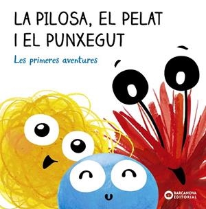LA PILOSA, EL PELAT I EL PUNXEGUT. LES PRIMERES AVENTURES | 9788448955250 | BALDÓ, ESTEL | Llibreria L'Odissea - Libreria Online de Vilafranca del Penedès - Comprar libros