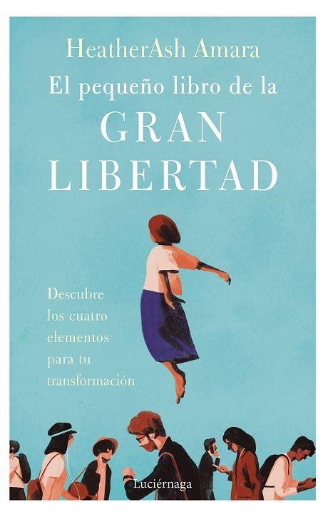 EL PEQUEÑO LIBRO DE LA GRAN LIBERTAD | 9788419164001 | AMARA, HEATHERASH | Llibreria L'Odissea - Libreria Online de Vilafranca del Penedès - Comprar libros