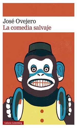 LA COMEDIA SALVAJE | 9788418807695 | OVEJERO, JOSÉ | Llibreria L'Odissea - Libreria Online de Vilafranca del Penedès - Comprar libros