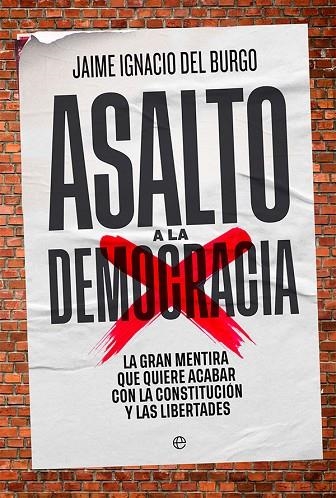 ASALTO A LA DEMOCRACIA | 9788413842929 | DEL BURGO, JAIME IGNACIO | Llibreria L'Odissea - Libreria Online de Vilafranca del Penedès - Comprar libros