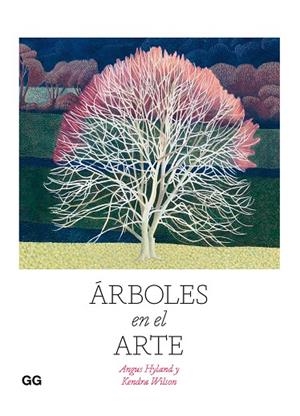 ÁRBOLES EN EL ARTE | 9788425233814 | HYLAND, ANGUS/WILSON, KENDRA | Llibreria Online de Vilafranca del Penedès | Comprar llibres en català