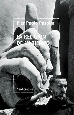 LA RELIGIÓN DE MI TIEMPO | 9788418930928 | PASOLINI, PIER PAOLO | Llibreria Online de Vilafranca del Penedès | Comprar llibres en català