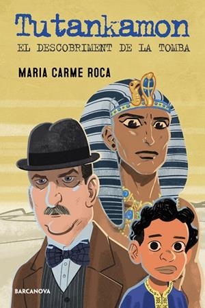 TUTANKHAMON EL DESCOBRIMENT DE LA TOMBA | 9788448955786 | ROCA, MARIA CARME | Llibreria L'Odissea - Libreria Online de Vilafranca del Penedès - Comprar libros
