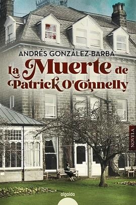 LA MUERTE DE PATRICK O'CONELLY | 9788491897040 | GONZÁLEZ-BARBA CAPOTE, ANDRÉS | Llibreria L'Odissea - Libreria Online de Vilafranca del Penedès - Comprar libros