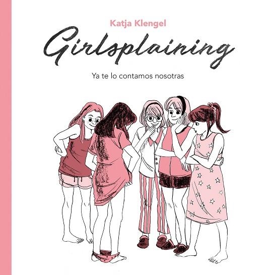 GIRLSPLAINING YA TE LO CONTAMOS NOSOTRAS | 9788494425707 | KLENGEL, KATJA | Llibreria L'Odissea - Libreria Online de Vilafranca del Penedès - Comprar libros