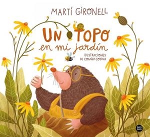UN TOPO EN MI JARDÍN | 9788408251323 | GIRONELL, MARTÍ/CODINA, COANER | Llibreria L'Odissea - Libreria Online de Vilafranca del Penedès - Comprar libros