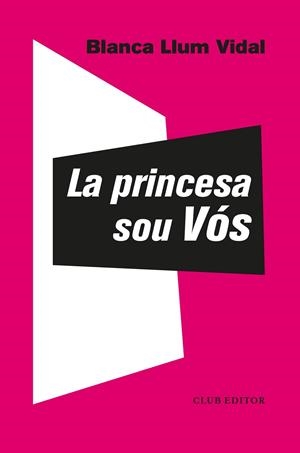 LA PRINCESA SOU VÓS | 9788473293310 | VIDAL, BLANCA LLUM | Llibreria Online de Vilafranca del Penedès | Comprar llibres en català