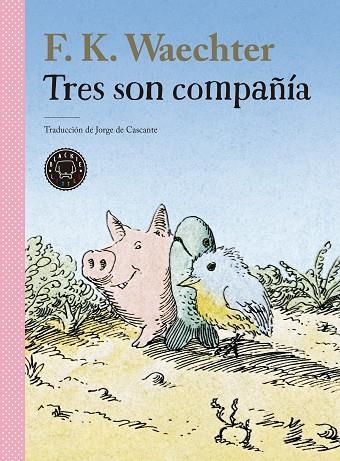 TRES SON COMPAÑÍA | 9788418733949 | WAECHTER, F.K. | Llibreria L'Odissea - Libreria Online de Vilafranca del Penedès - Comprar libros