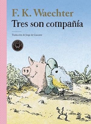 TRES SON COMPAÑÍA | 9788418733949 | WAECHTER, F.K. | Llibreria L'Odissea - Libreria Online de Vilafranca del Penedès - Comprar libros