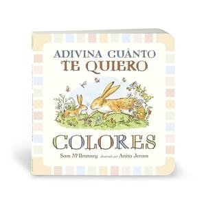ADIVINA CUÁNTO TE QUIERO. COLORES | 9788417742690 | MCBRATNEY, SAM | Llibreria L'Odissea - Libreria Online de Vilafranca del Penedès - Comprar libros