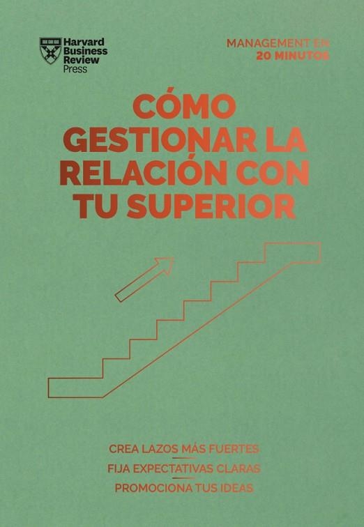 CÓMO GESTIONAR LA RELACIÓN CON TU SUPERIOR. SERIE MANAGEMENT EN 20 MINUTOS | 9788417963378 | HARVARD BUSINESS REVIEW | Llibreria L'Odissea - Libreria Online de Vilafranca del Penedès - Comprar libros